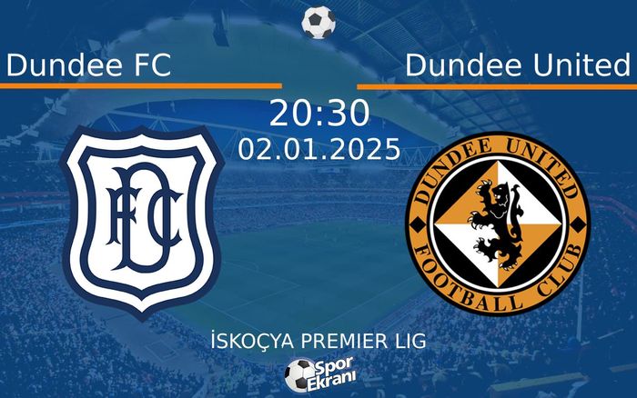 02 Ocak 2025 Dundee FC vs Dundee United maçı Hangi Kanalda Saat Kaçta Yayınlanacak? 02 Ocak 2025 Dundee FC vs Dundee United maçı Hangi Kanalda Saat Kaçta Yayınlanacak?