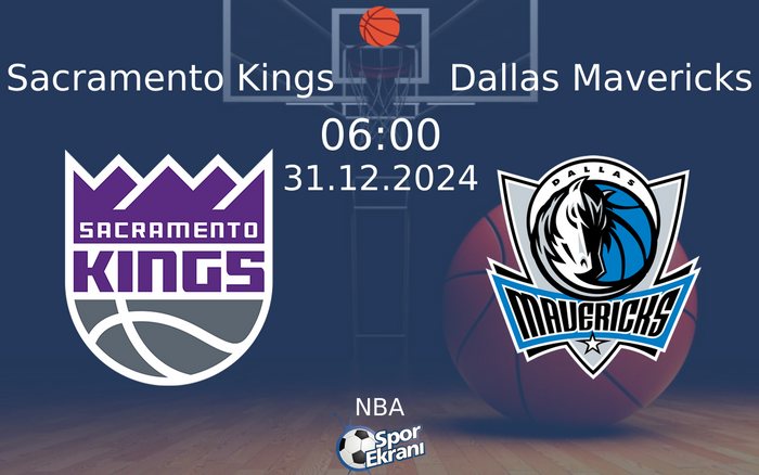 31 Aralık 2024 Sacramento Kings vs Dallas Mavericks maçı Hangi Kanalda Saat Kaçta Yayınlanacak? 31 Aralık 2024 Sacramento Kings vs Dallas Mavericks maçı Hangi Kanalda Saat Kaçta Yayınlanacak?