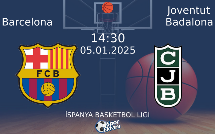 05 Ocak 2025 Barcelona vs Joventut Badalona maçı Hangi Kanalda Saat Kaçta Yayınlanacak? 05 Ocak 2025 Barcelona vs Joventut Badalona maçı Hangi Kanalda Saat Kaçta Yayınlanacak?