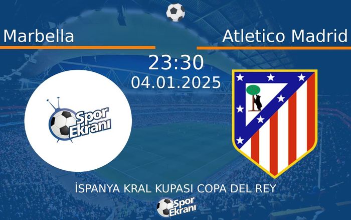 04 Ocak 2025 Marbella vs Atletico Madrid maçı Hangi Kanalda Saat Kaçta Yayınlanacak? 04 Ocak 2025 Marbella vs Atletico Madrid maçı Hangi Kanalda Saat Kaçta Yayınlanacak?