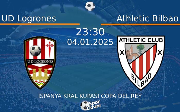 04 Ocak 2025 UD Logrones vs Athletic Bilbao maçı Hangi Kanalda Saat Kaçta Yayınlanacak? 04 Ocak 2025 UD Logrones vs Athletic Bilbao maçı Hangi Kanalda Saat Kaçta Yayınlanacak?