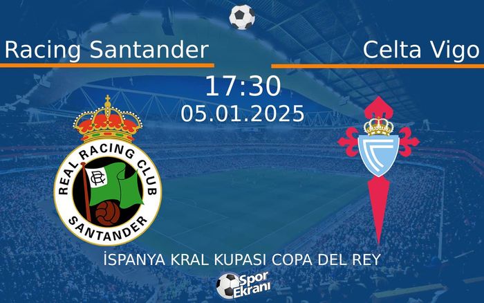 05 Ocak 2025 Racing Santander vs Celta Vigo maçı Hangi Kanalda Saat Kaçta Yayınlanacak? 05 Ocak 2025 Racing Santander vs Celta Vigo maçı Hangi Kanalda Saat Kaçta Yayınlanacak?