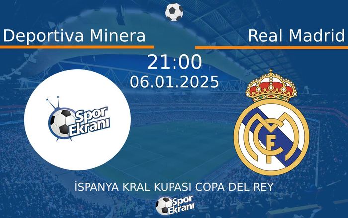 06 Ocak 2025 Deportiva Minera vs Real Madrid maçı Hangi Kanalda Saat Kaçta Yayınlanacak? 06 Ocak 2025 Deportiva Minera vs Real Madrid maçı Hangi Kanalda Saat Kaçta Yayınlanacak?