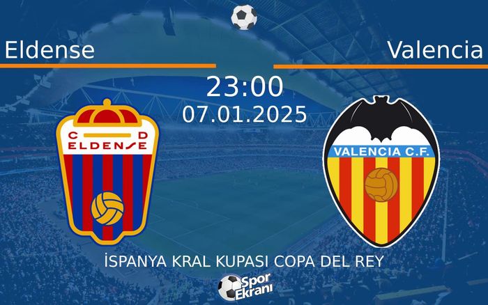 07 Ocak 2025 Eldense vs Valencia maçı Hangi Kanalda Saat Kaçta Yayınlanacak? 07 Ocak 2025 Eldense vs Valencia maçı Hangi Kanalda Saat Kaçta Yayınlanacak?