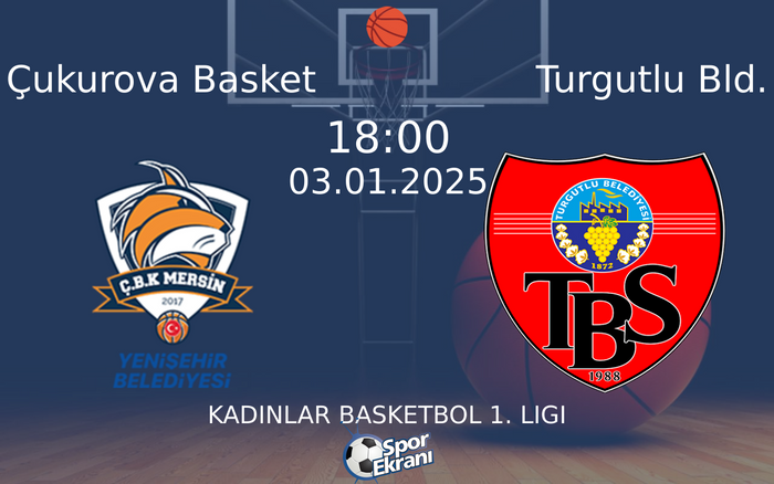 03 Ocak 2025 Çukurova Basket vs Turgutlu Bld. maçı Hangi Kanalda Saat Kaçta Yayınlanacak?