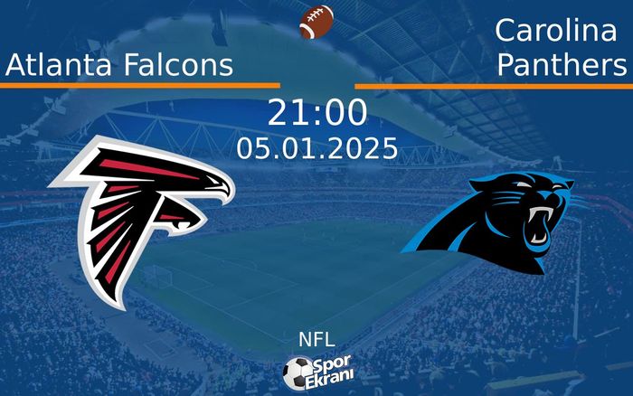 05 Ocak 2025 Atlanta Falcons vs Carolina Panthers maçı Hangi Kanalda Saat Kaçta Yayınlanacak? 05 Ocak 2025 Atlanta Falcons vs Carolina Panthers maçı Hangi Kanalda Saat Kaçta Yayınlanacak?
