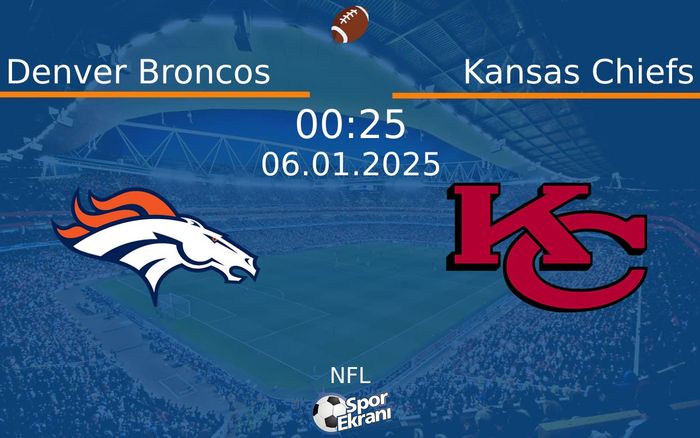 06 Ocak 2025 Denver Broncos vs Kansas Chiefs maçı Hangi Kanalda Saat Kaçta Yayınlanacak? 06 Ocak 2025 Denver Broncos vs Kansas Chiefs maçı Hangi Kanalda Saat Kaçta Yayınlanacak?