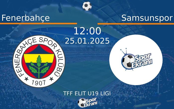 25 Ocak 2025 Fenerbahçe vs Samsunspor maçı Hangi Kanalda Saat Kaçta Yayınlanacak? 25 Ocak 2025 Fenerbahçe vs Samsunspor maçı Hangi Kanalda Saat Kaçta Yayınlanacak?