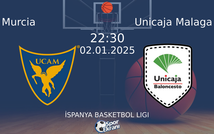 02 Ocak 2025 Murcia vs Unicaja Malaga maçı Hangi Kanalda Saat Kaçta Yayınlanacak? 02 Ocak 2025 Murcia vs Unicaja Malaga maçı Hangi Kanalda Saat Kaçta Yayınlanacak?