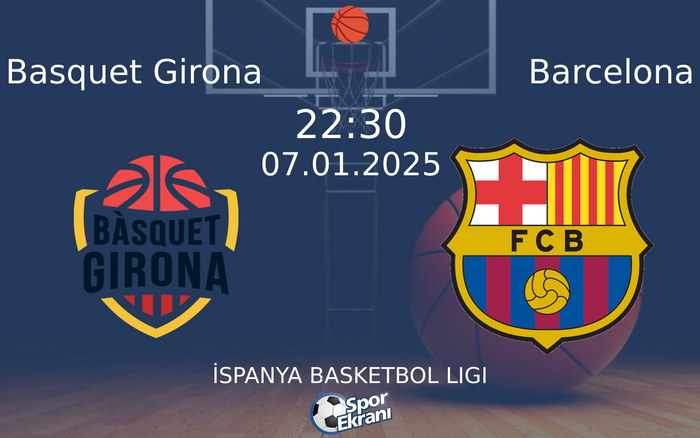 07 Ocak 2025 Basquet Girona vs Barcelona maçı Hangi Kanalda Saat Kaçta Yayınlanacak? 07 Ocak 2025 Basquet Girona vs Barcelona maçı Hangi Kanalda Saat Kaçta Yayınlanacak?