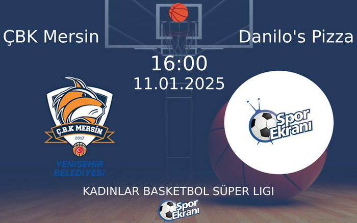 11 Ocak 2025 ÇBK Mersin vs Danilo's Pizza maçı Hangi Kanalda Saat Kaçta Yayınlanacak? 11 Ocak 2025 ÇBK Mersin vs Danilo's Pizza maçı Hangi Kanalda Saat Kaçta Yayınlanacak?
