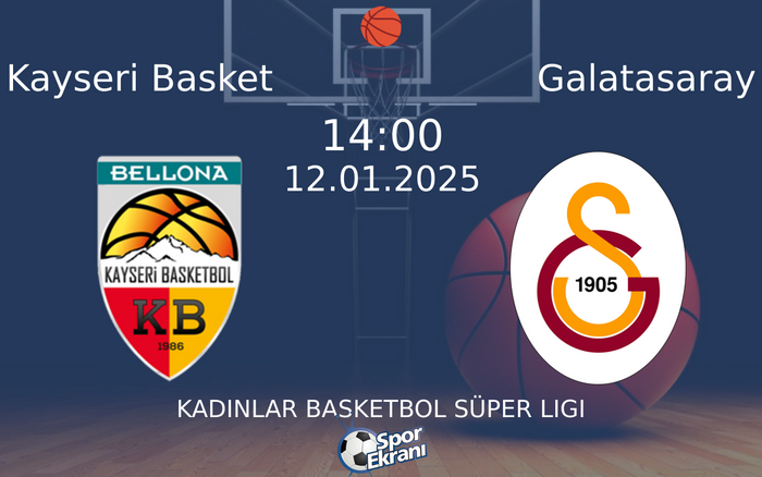 12 Ocak 2025 Kayseri Basket vs Galatasaray maçı Hangi Kanalda Saat Kaçta Yayınlanacak? 12 Ocak 2025 Kayseri Basket vs Galatasaray maçı Hangi Kanalda Saat Kaçta Yayınlanacak?