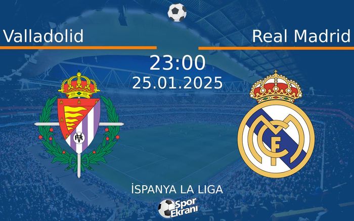 25 Ocak 2025 Valladolid vs Real Madrid maçı Hangi Kanalda Saat Kaçta Yayınlanacak? 25 Ocak 2025 Valladolid vs Real Madrid maçı Hangi Kanalda Saat Kaçta Yayınlanacak?