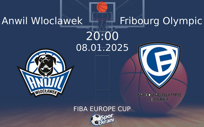 08 Ocak 2025 Anwil Wloclawek vs Fribourg Olympic maçı Hangi Kanalda Saat Kaçta Yayınlanacak? 08 Ocak 2025 Anwil Wloclawek vs Fribourg Olympic maçı Hangi Kanalda Saat Kaçta Yayınlanacak?