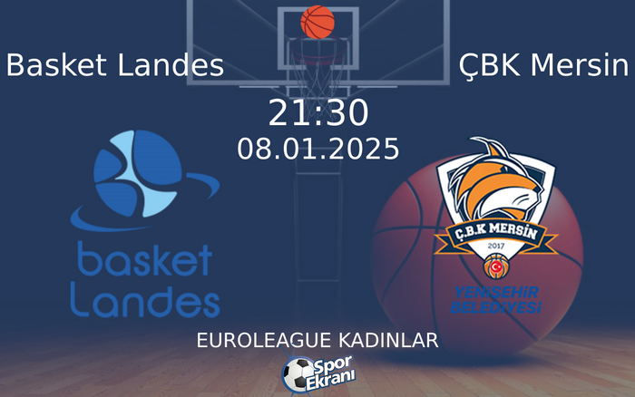 08 Ocak 2025 Basket Landes vs ÇBK Mersin maçı Hangi Kanalda Saat Kaçta Yayınlanacak? 08 Ocak 2025 Basket Landes vs ÇBK Mersin maçı Hangi Kanalda Saat Kaçta Yayınlanacak?