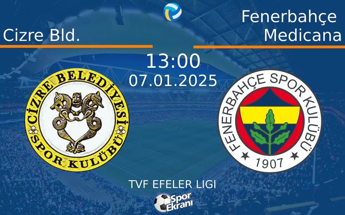 07 Ocak 2025 Cizre Bld. vs Fenerbahçe Medicana maçı Hangi Kanalda Saat Kaçta Yayınlanacak? 07 Ocak 2025 Cizre Bld. vs Fenerbahçe Medicana maçı Hangi Kanalda Saat Kaçta Yayınlanacak?