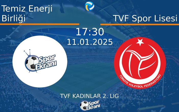 11 Ocak 2025 Temiz Enerji Birliği vs TVF Spor Lisesi maçı Hangi Kanalda Saat Kaçta Yayınlanacak? 11 Ocak 2025 Temiz Enerji Birliği vs TVF Spor Lisesi maçı Hangi Kanalda Saat Kaçta Yayınlanacak?