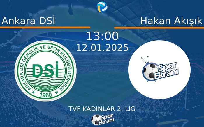 12 Ocak 2025 Ankara DSİ vs Hakan Akışık maçı Hangi Kanalda Saat Kaçta Yayınlanacak? 12 Ocak 2025 Ankara DSİ vs Hakan Akışık maçı Hangi Kanalda Saat Kaçta Yayınlanacak?