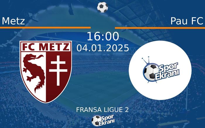 04 Ocak 2025 Metz vs Pau FC maçı Hangi Kanalda Saat Kaçta Yayınlanacak? 04 Ocak 2025 Metz vs Pau FC maçı Hangi Kanalda Saat Kaçta Yayınlanacak?