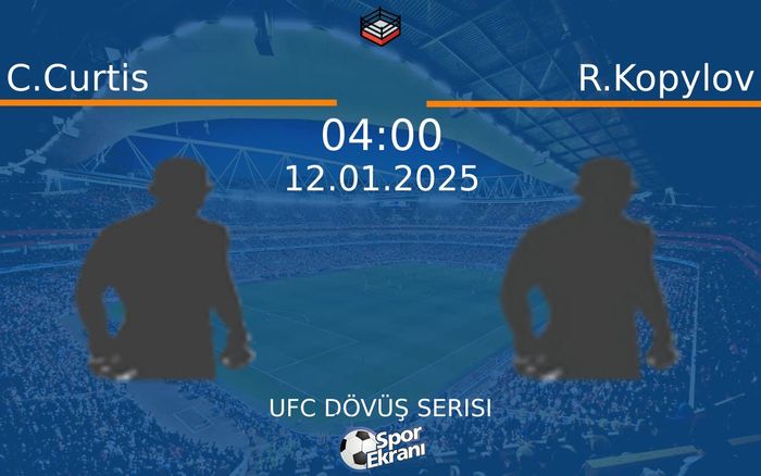 12 Ocak 2025 C.Curtis vs R.Kopylov maçı Hangi Kanalda Saat Kaçta Yayınlanacak? 12 Ocak 2025 C.Curtis vs R.Kopylov maçı Hangi Kanalda Saat Kaçta Yayınlanacak?