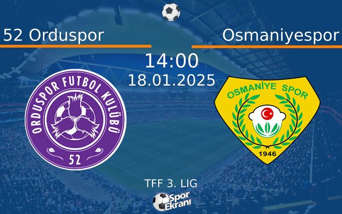18 Ocak 2025 52 Orduspor vs Osmaniyespor maçı Hangi Kanalda Saat Kaçta Yayınlanacak? 18 Ocak 2025 52 Orduspor vs Osmaniyespor maçı Hangi Kanalda Saat Kaçta Yayınlanacak?