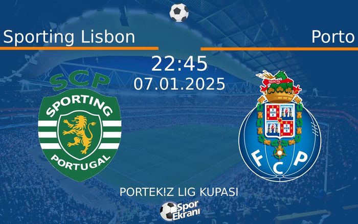 07 Ocak 2025 Sporting Lisbon vs Porto maçı Hangi Kanalda Saat Kaçta Yayınlanacak? 07 Ocak 2025 Sporting Lisbon vs Porto maçı Hangi Kanalda Saat Kaçta Yayınlanacak?