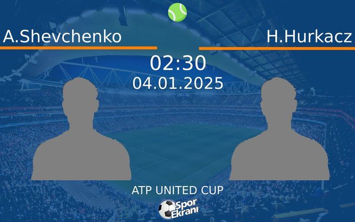 04 Ocak 2025 A.Shevchenko vs H.Hurkacz maçı Hangi Kanalda Saat Kaçta Yayınlanacak? 04 Ocak 2025 A.Shevchenko vs H.Hurkacz maçı Hangi Kanalda Saat Kaçta Yayınlanacak?