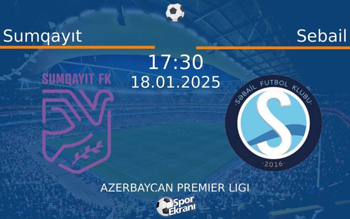 18 Ocak 2025 Sumqayıt vs Sebail maçı Hangi Kanalda Saat Kaçta Yayınlanacak? 18 Ocak 2025 Sumqayıt vs Sebail maçı Hangi Kanalda Saat Kaçta Yayınlanacak?