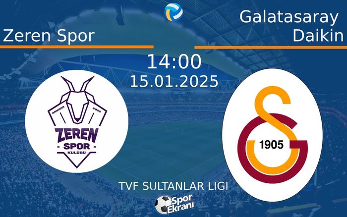 15 Ocak 2025 Zeren Spor vs Galatasaray Daikin maçı Hangi Kanalda Saat Kaçta Yayınlanacak? 15 Ocak 2025 Zeren Spor vs Galatasaray Daikin maçı Hangi Kanalda Saat Kaçta Yayınlanacak?