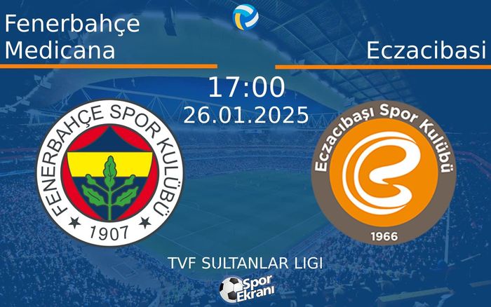26 Ocak 2025 Fenerbahçe Medicana vs Eczacibasi maçı Hangi Kanalda Saat Kaçta Yayınlanacak? 26 Ocak 2025 Fenerbahçe Medicana vs Eczacibasi maçı Hangi Kanalda Saat Kaçta Yayınlanacak?