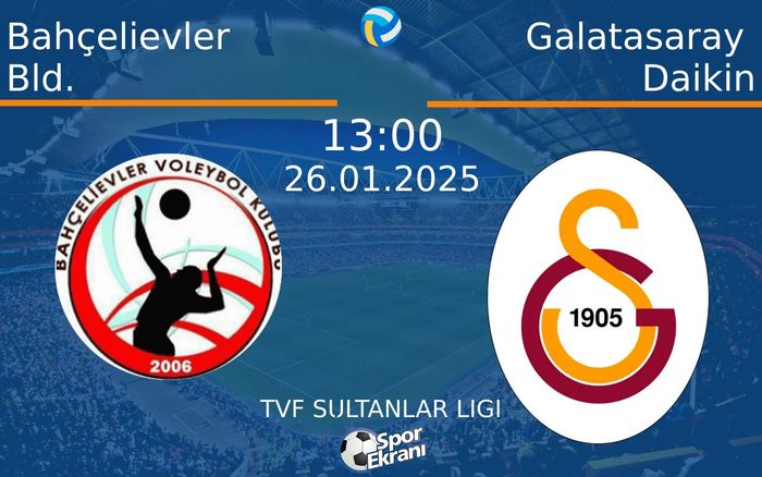 26 Ocak 2025 Bahçelievler Bld. vs Galatasaray Daikin maçı Hangi Kanalda Saat Kaçta Yayınlanacak? 26 Ocak 2025 Bahçelievler Bld. vs Galatasaray Daikin maçı Hangi Kanalda Saat Kaçta Yayınlanacak?