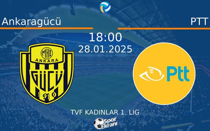 28 Ocak 2025 Ankaragücü vs PTT maçı Hangi Kanalda Saat Kaçta Yayınlanacak? 28 Ocak 2025 Ankaragücü vs PTT maçı Hangi Kanalda Saat Kaçta Yayınlanacak?