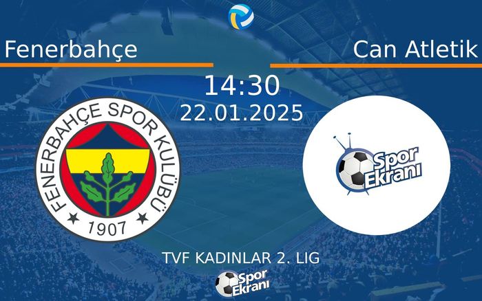 22 Ocak 2025 Fenerbahçe vs Can Atletik maçı Hangi Kanalda Saat Kaçta Yayınlanacak? 22 Ocak 2025 Fenerbahçe vs Can Atletik maçı Hangi Kanalda Saat Kaçta Yayınlanacak?