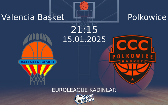 15 Ocak 2025 Valencia Basket vs Polkowice maçı Hangi Kanalda Saat Kaçta Yayınlanacak? 15 Ocak 2025 Valencia Basket vs Polkowice maçı Hangi Kanalda Saat Kaçta Yayınlanacak?