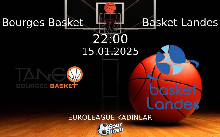 15 Ocak 2025 Bourges Basket vs Basket Landes maçı Hangi Kanalda Saat Kaçta Yayınlanacak? 15 Ocak 2025 Bourges Basket vs Basket Landes maçı Hangi Kanalda Saat Kaçta Yayınlanacak?