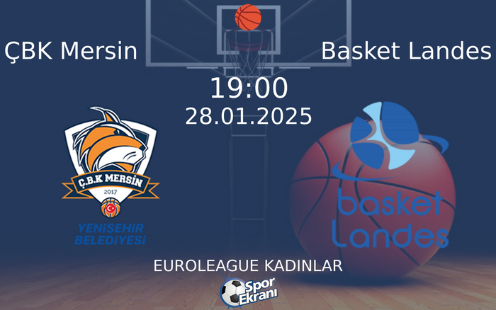 28 Ocak 2025 ÇBK Mersin vs Basket Landes maçı Hangi Kanalda Saat Kaçta Yayınlanacak? 28 Ocak 2025 ÇBK Mersin vs Basket Landes maçı Hangi Kanalda Saat Kaçta Yayınlanacak?
