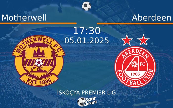 05 Ocak 2025 Motherwell vs Aberdeen maçı Hangi Kanalda Saat Kaçta Yayınlanacak? 05 Ocak 2025 Motherwell vs Aberdeen maçı Hangi Kanalda Saat Kaçta Yayınlanacak?
