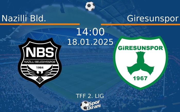 18 Ocak 2025 Nazilli Bld. vs Giresunspor maçı Hangi Kanalda Saat Kaçta Yayınlanacak? 18 Ocak 2025 Nazilli Bld. vs Giresunspor maçı Hangi Kanalda Saat Kaçta Yayınlanacak?