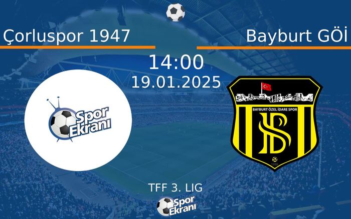 19 Ocak 2025 Çorluspor 1947 vs Bayburt GÖİ maçı Hangi Kanalda Saat Kaçta Yayınlanacak? 19 Ocak 2025 Çorluspor 1947 vs Bayburt GÖİ maçı Hangi Kanalda Saat Kaçta Yayınlanacak?