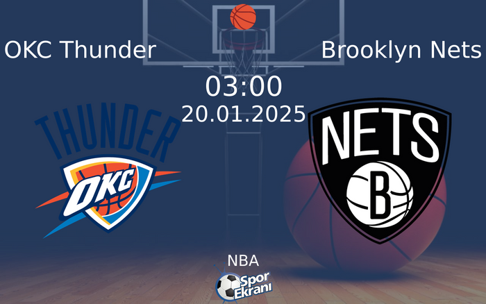 20 Ocak 2025 OKC Thunder vs Brooklyn Nets maçı Hangi Kanalda Saat Kaçta Yayınlanacak? 20 Ocak 2025 OKC Thunder vs Brooklyn Nets maçı Hangi Kanalda Saat Kaçta Yayınlanacak?