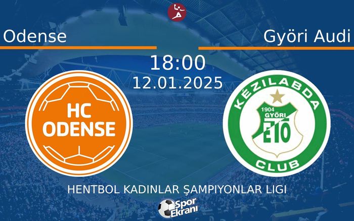 12 Ocak 2025 Odense vs Györi Audi maçı Hangi Kanalda Saat Kaçta Yayınlanacak? 12 Ocak 2025 Odense vs Györi Audi maçı Hangi Kanalda Saat Kaçta Yayınlanacak?