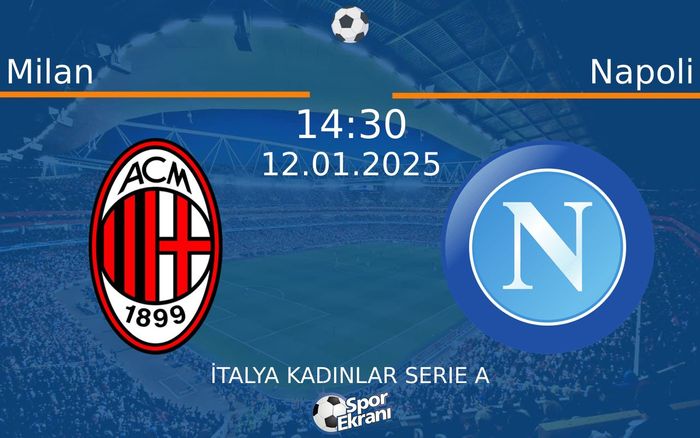 12 Ocak 2025 Milan vs Napoli maçı Hangi Kanalda Saat Kaçta Yayınlanacak? 12 Ocak 2025 Milan vs Napoli maçı Hangi Kanalda Saat Kaçta Yayınlanacak?