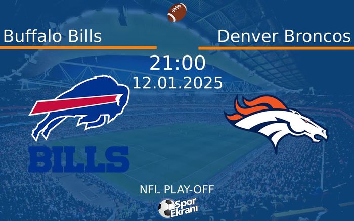 12 Ocak 2025 Buffalo Bills vs Denver Broncos maçı Hangi Kanalda Saat Kaçta Yayınlanacak? 12 Ocak 2025 Buffalo Bills vs Denver Broncos maçı Hangi Kanalda Saat Kaçta Yayınlanacak?