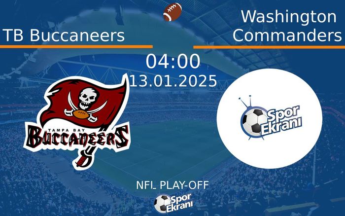13 Ocak 2025 TB Buccaneers vs Washington Commanders maçı Hangi Kanalda Saat Kaçta Yayınlanacak? 13 Ocak 2025 TB Buccaneers vs Washington Commanders maçı Hangi Kanalda Saat Kaçta Yayınlanacak?