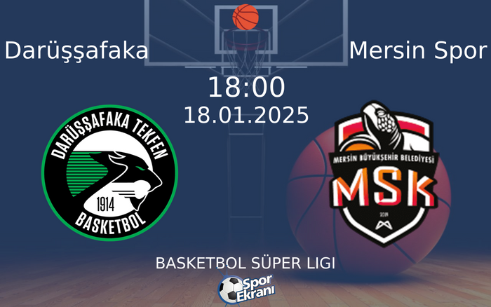 18 Ocak 2025 Darüşşafaka vs Mersin Spor maçı Hangi Kanalda Saat Kaçta Yayınlanacak? 18 Ocak 2025 Darüşşafaka vs Mersin Spor maçı Hangi Kanalda Saat Kaçta Yayınlanacak?