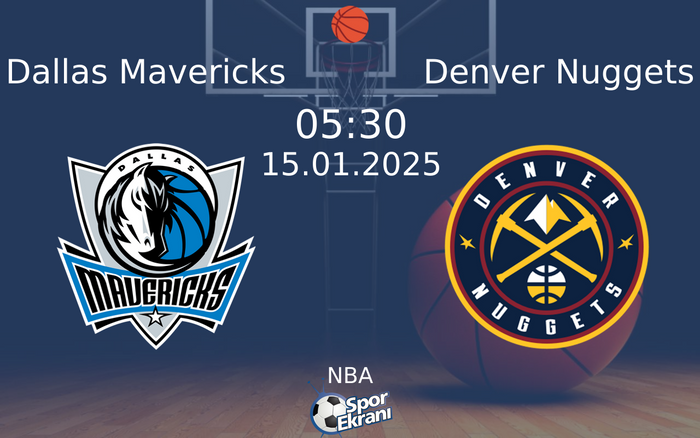 15 Ocak 2025 Dallas Mavericks vs Denver Nuggets maçı Hangi Kanalda Saat Kaçta Yayınlanacak? 15 Ocak 2025 Dallas Mavericks vs Denver Nuggets maçı Hangi Kanalda Saat Kaçta Yayınlanacak?