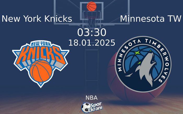 18 Ocak 2025 New York Knicks vs Minnesota TW maçı Hangi Kanalda Saat Kaçta Yayınlanacak? 18 Ocak 2025 New York Knicks vs Minnesota TW maçı Hangi Kanalda Saat Kaçta Yayınlanacak?