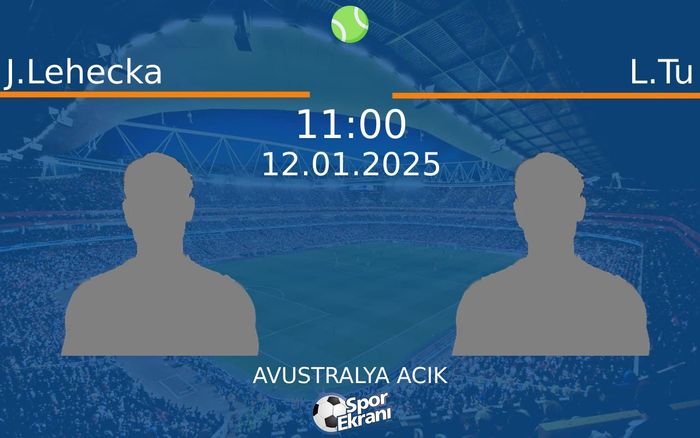 12 Ocak 2025 J.Lehecka vs L.Tu maçı Hangi Kanalda Saat Kaçta Yayınlanacak? 12 Ocak 2025 J.Lehecka vs L.Tu maçı Hangi Kanalda Saat Kaçta Yayınlanacak?