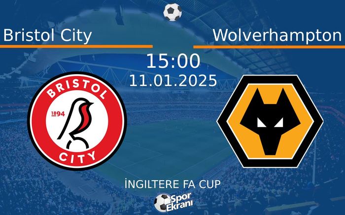 11 Ocak 2025 Bristol City vs Wolverhampton maçı Hangi Kanalda Saat Kaçta Yayınlanacak? 11 Ocak 2025 Bristol City vs Wolverhampton maçı Hangi Kanalda Saat Kaçta Yayınlanacak?