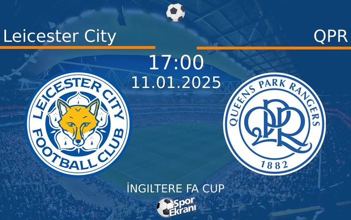 11 Ocak 2025 Leicester City vs QPR maçı Hangi Kanalda Saat Kaçta Yayınlanacak? 11 Ocak 2025 Leicester City vs QPR maçı Hangi Kanalda Saat Kaçta Yayınlanacak?